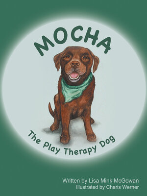 cover image of Mocha the Play Therapy Dog